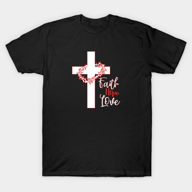 Faith Hope Love - Crown of thorns T-Shirt by By Faith Visual Designs